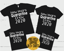 Load image into Gallery viewer, New Years 2020 Quarantine Crew, COVID Quarantining Crew Family Matching Shirts for NYE
