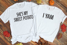 Load image into Gallery viewer, Shes My Sweet Potato I Yam Matching Couples Family Adult Children Tshirts, November Fall Matching Family Shirts
