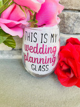 Load image into Gallery viewer, This Is My Wedding Planning Glass For Future Bride, Engagement Gift
