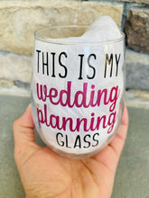 Load image into Gallery viewer, This Is My Wedding Planning Glass For Future Bride, Engagement Gift
