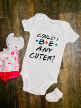 Load image into Gallery viewer, Could I be Any Cuter Friends Baby Onesie
