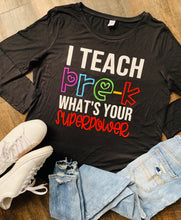 Load image into Gallery viewer, I Teach, Whats Your Superpower? Personalized Teacher Shirt
