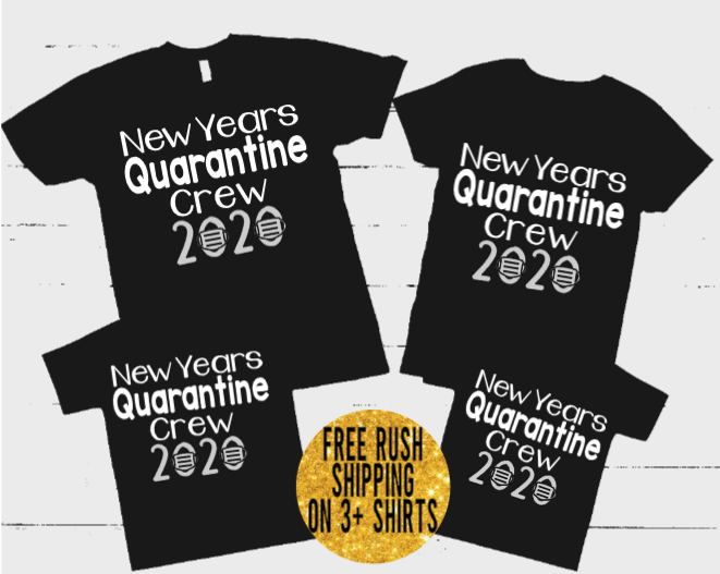 New Years 2020 Quarantine Crew, COVID Quarantining Crew Family Matching Shirts for NYE